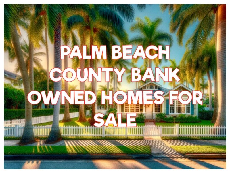 Palm Beach County Bank Owned REO Property Experts