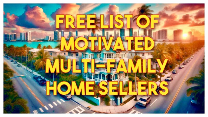 FREE List of Motivated Multi-Family Home Sellers in South Florida